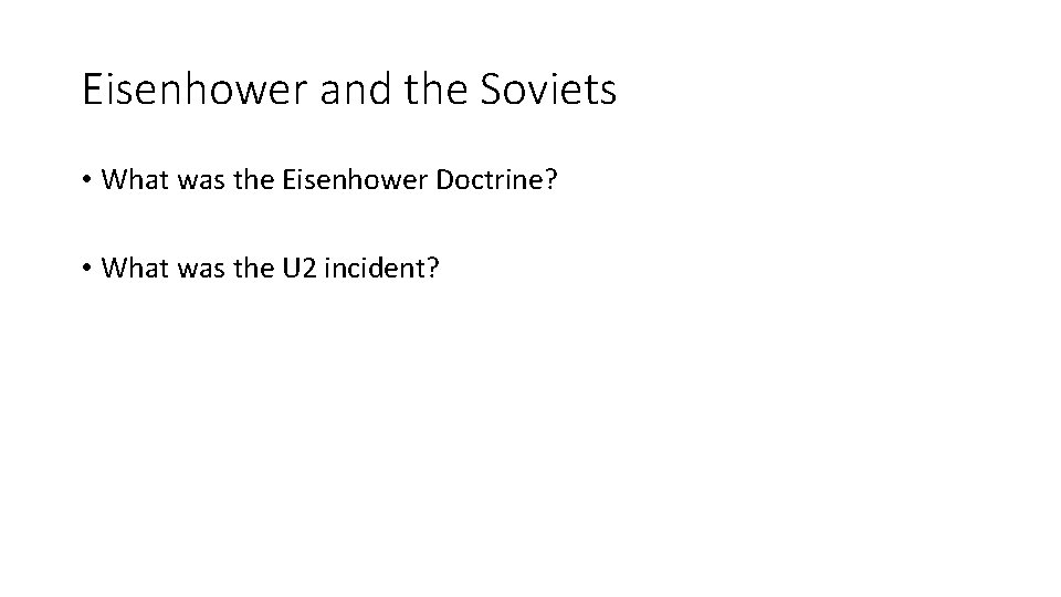 Eisenhower and the Soviets • What was the Eisenhower Doctrine? • What was the
