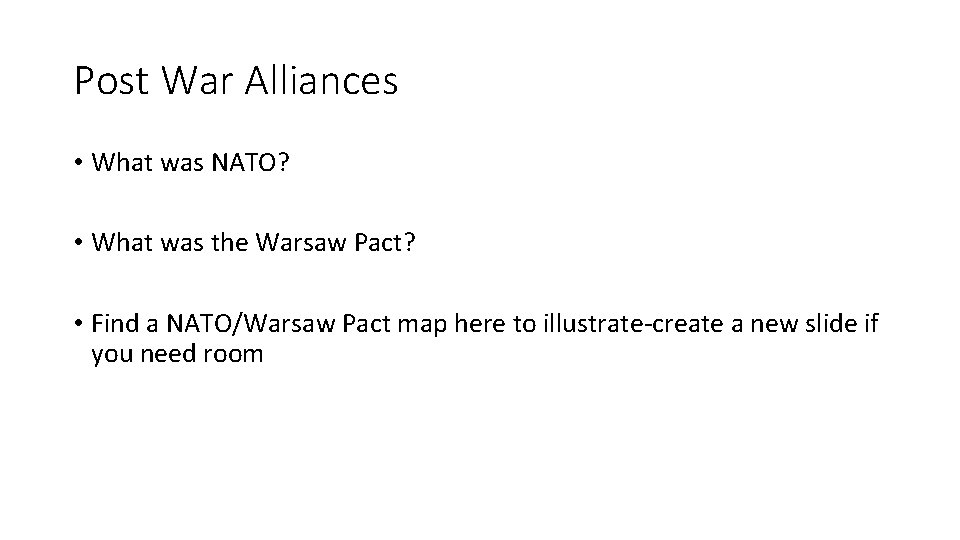 Post War Alliances • What was NATO? • What was the Warsaw Pact? •