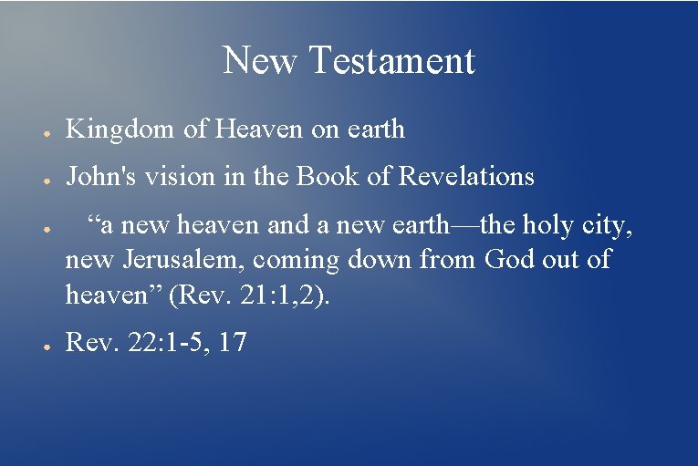 New Testament ● Kingdom of Heaven on earth ● John's vision in the Book