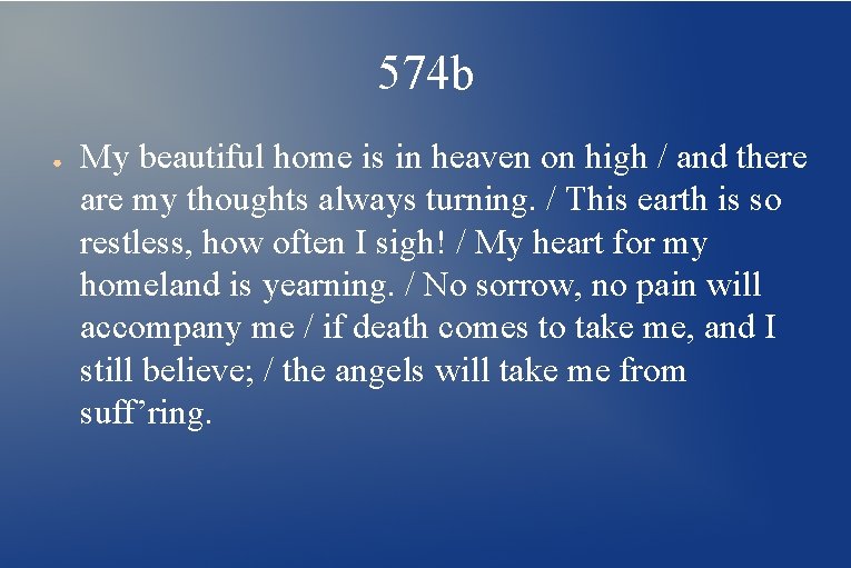 574 b ● My beautiful home is in heaven on high / and there