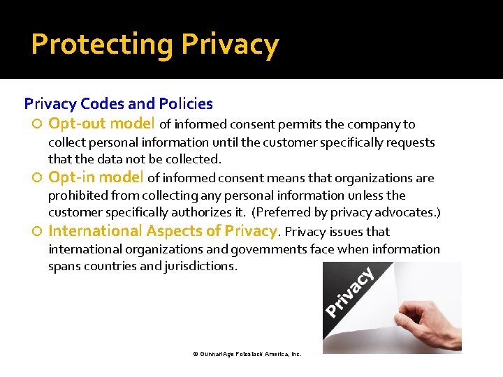 Protecting Privacy Codes and Policies Opt-out model of informed consent permits the company to