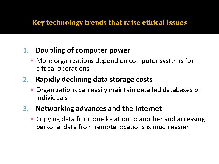 Key technology trends that raise ethical issues 1. Doubling of computer power ▪ More
