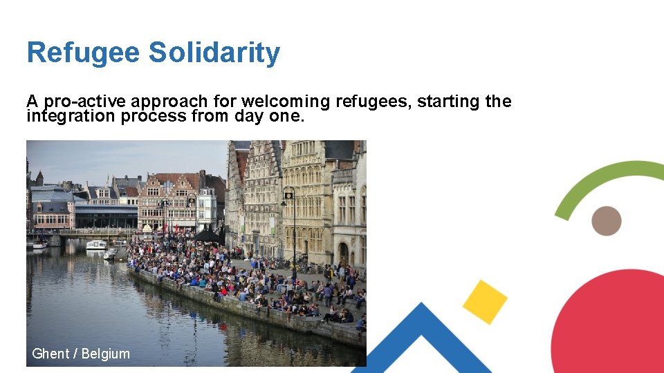 Refugee Solidarity A pro-active approach for welcoming refugees, starting the integration process from day