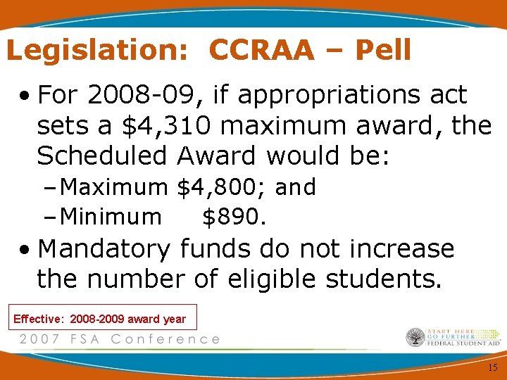 Legislation: CCRAA – Pell • For 2008 -09, if appropriations act sets a $4,