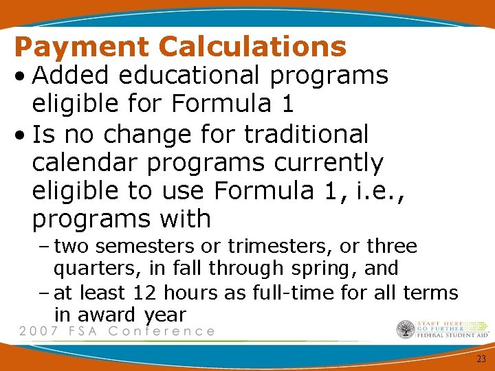 Payment Calculations • Added educational programs eligible for Formula 1 • Is no change