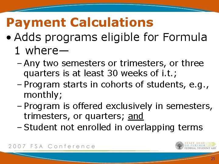 Payment Calculations • Adds programs eligible for Formula 1 where— – Any two semesters