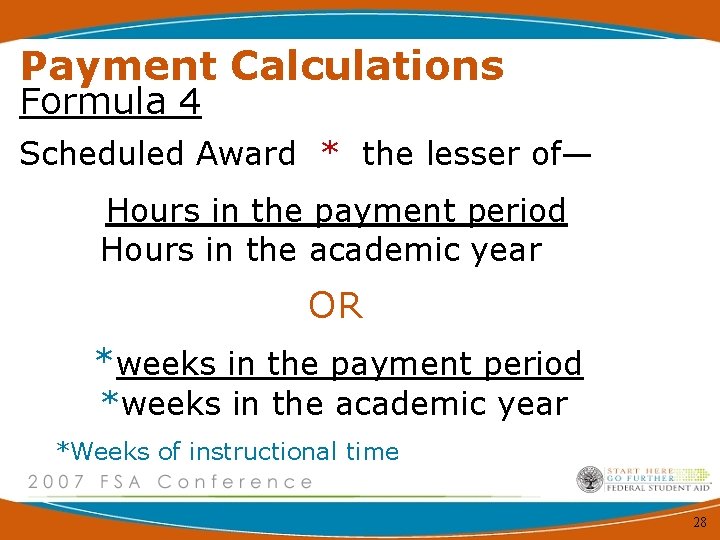 Payment Calculations Formula 4 Scheduled Award * the lesser of— Hours in the payment