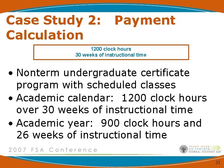 Case Study 2: Calculation Payment 1200 clock hours 30 weeks of instructional time •