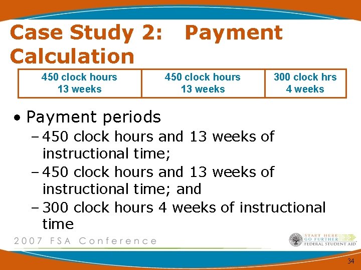 Case Study 2: Calculation 450 clock hours 13 weeks Payment 450 clock hours 13