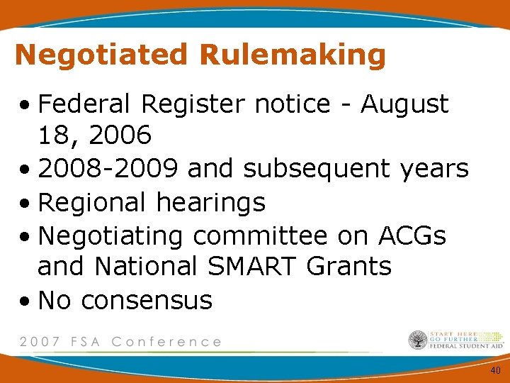 Negotiated Rulemaking • Federal Register notice - August 18, 2006 • 2008 -2009 and