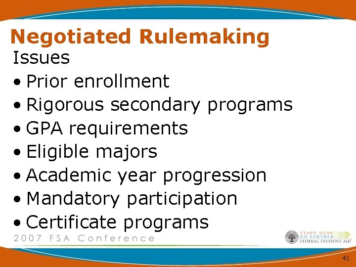 Negotiated Rulemaking Issues • Prior enrollment • Rigorous secondary programs • GPA requirements •