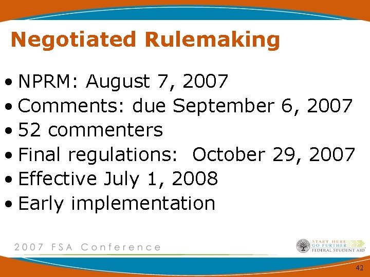 Negotiated Rulemaking • NPRM: August 7, 2007 • Comments: due September 6, 2007 •