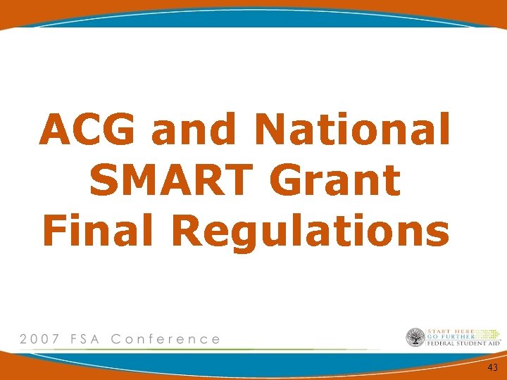 ACG and National SMART Grant Final Regulations 43 