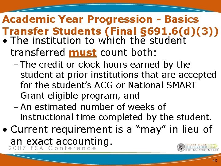 Academic Year Progression - Basics Transfer Students (Final § 691. 6(d)(3)) • The institution