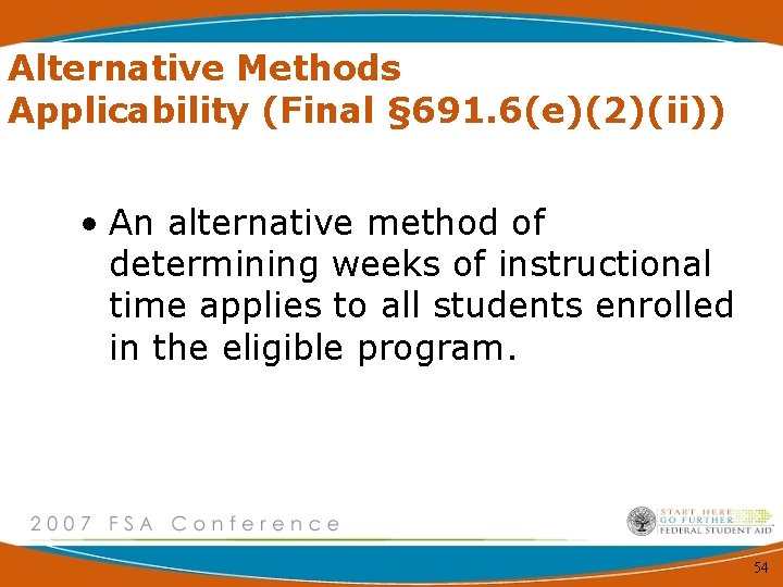 Alternative Methods Applicability (Final § 691. 6(e)(2)(ii)) • An alternative method of determining weeks