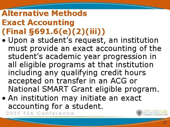 Alternative Methods Exact Accounting (Final § 691. 6(e)(2)(iii)) • Upon a student’s request, an