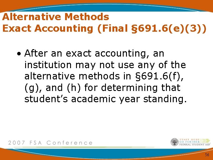 Alternative Methods Exact Accounting (Final § 691. 6(e)(3)) • After an exact accounting, an
