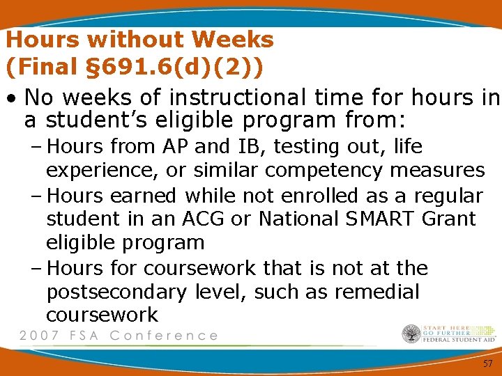 Hours without Weeks (Final § 691. 6(d)(2)) • No weeks of instructional time for