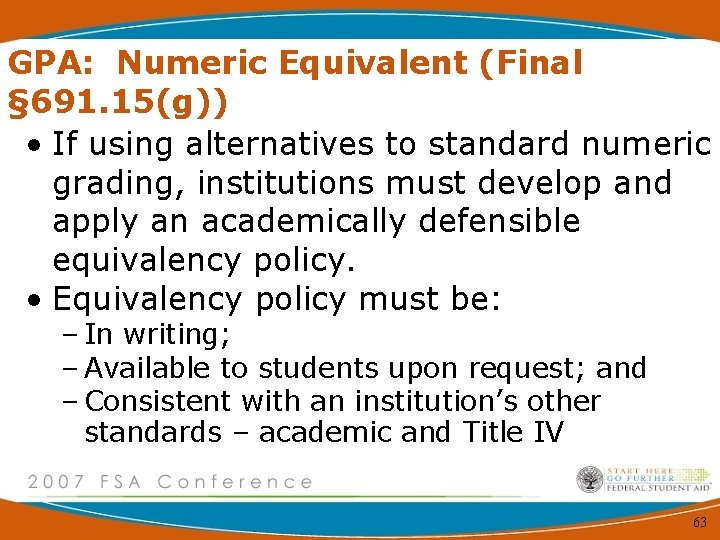 GPA: Numeric Equivalent (Final § 691. 15(g)) • If using alternatives to standard numeric