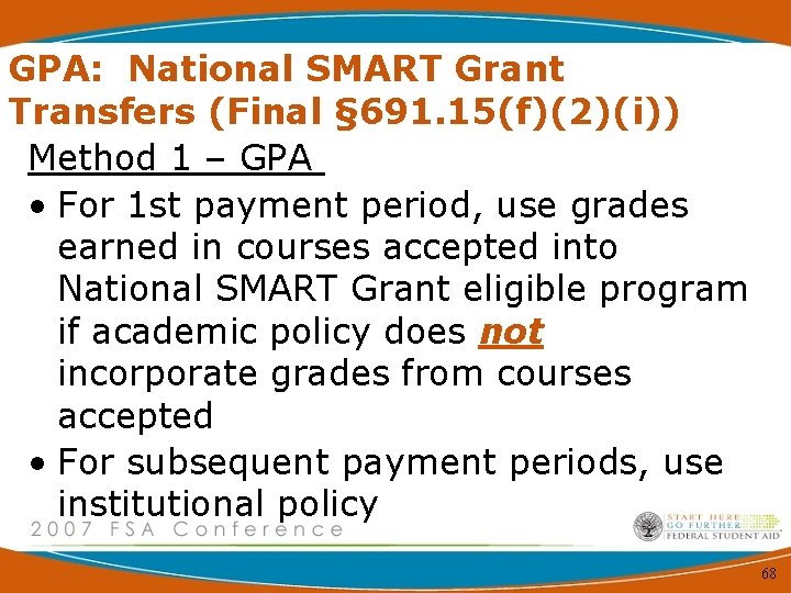 GPA: National SMART Grant Transfers (Final § 691. 15(f)(2)(i)) Method 1 – GPA •