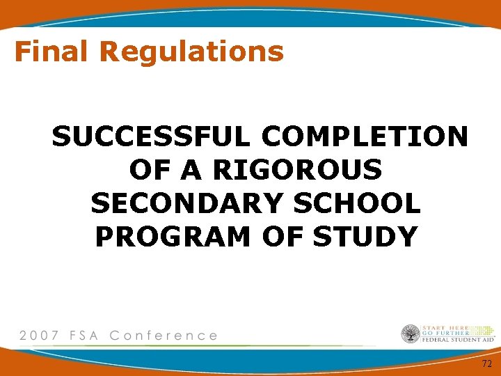 Final Regulations SUCCESSFUL COMPLETION OF A RIGOROUS SECONDARY SCHOOL PROGRAM OF STUDY 72 