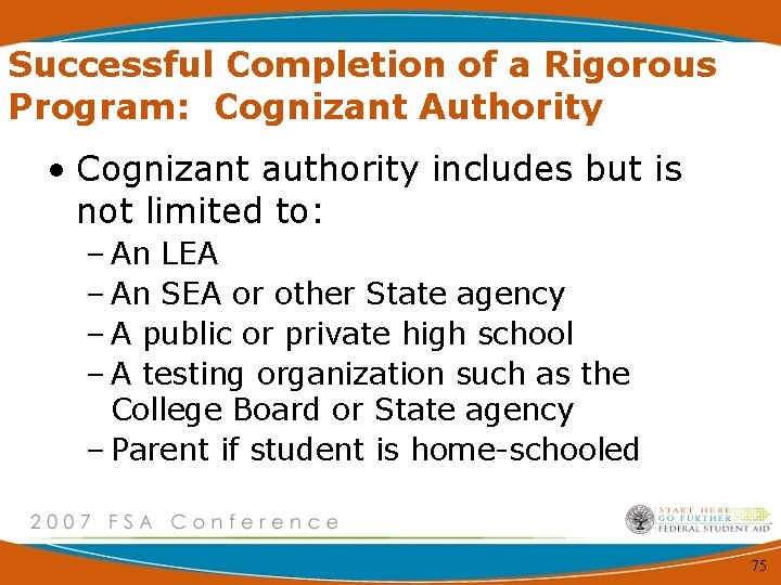 Successful Completion of a Rigorous Program: Cognizant Authority • Cognizant authority includes but is