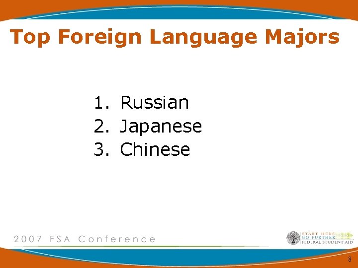 Top Foreign Language Majors 1. Russian 2. Japanese 3. Chinese 8 