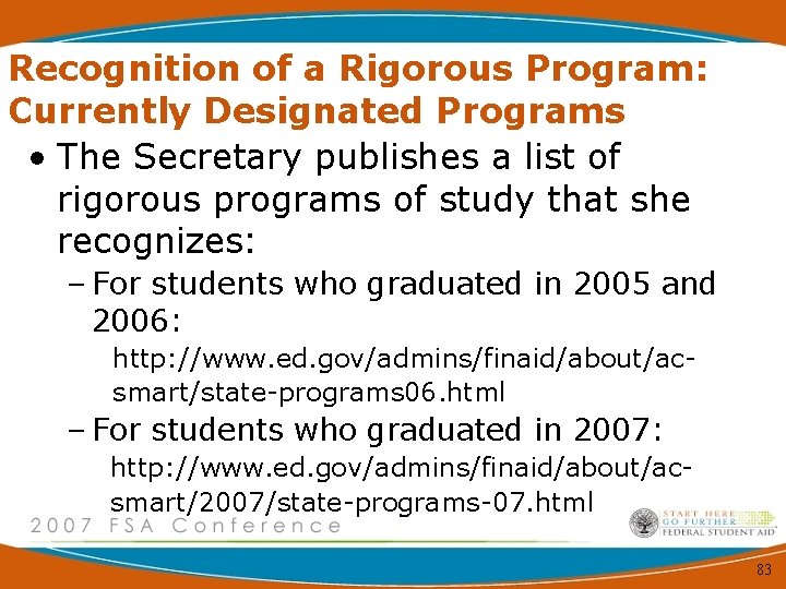 Recognition of a Rigorous Program: Currently Designated Programs • The Secretary publishes a list