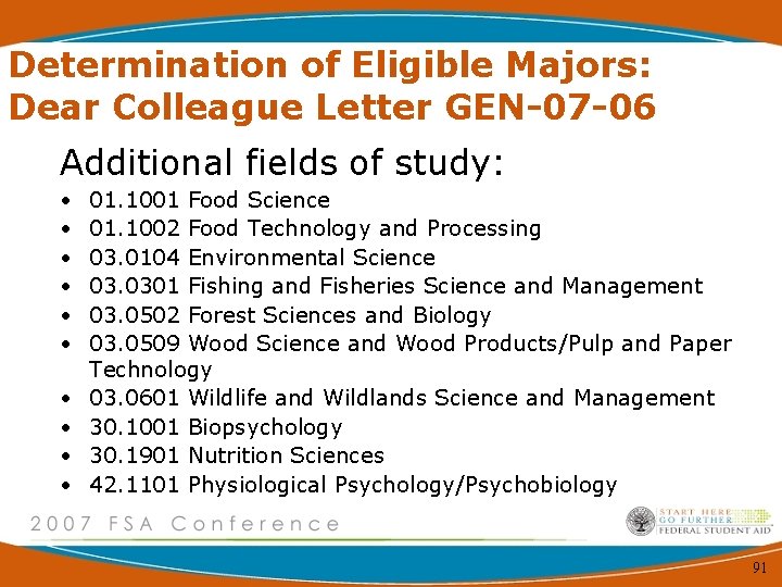Determination of Eligible Majors: Dear Colleague Letter GEN-07 -06 Additional fields of study: •