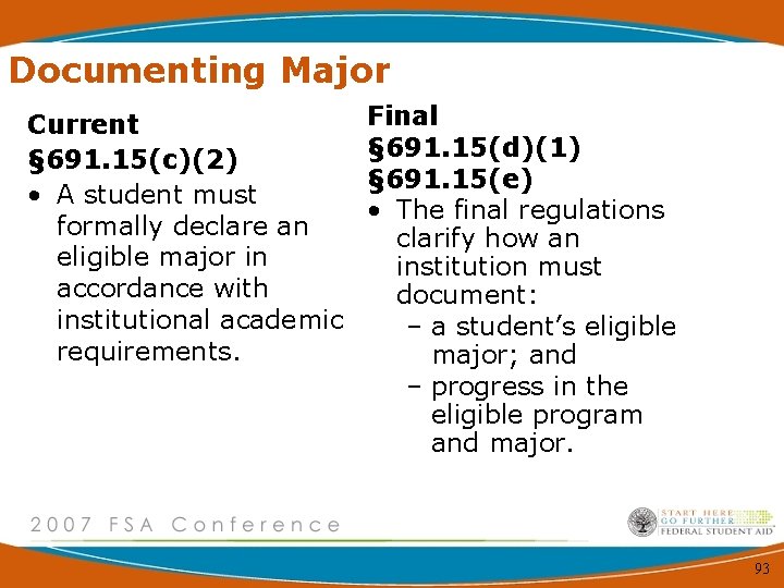 Documenting Major Current § 691. 15(c)(2) • A student must formally declare an eligible