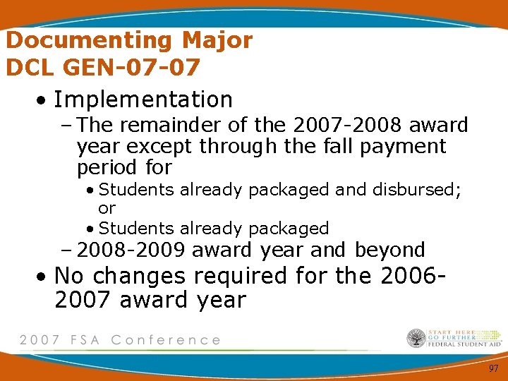 Documenting Major DCL GEN-07 -07 • Implementation – The remainder of the 2007 -2008