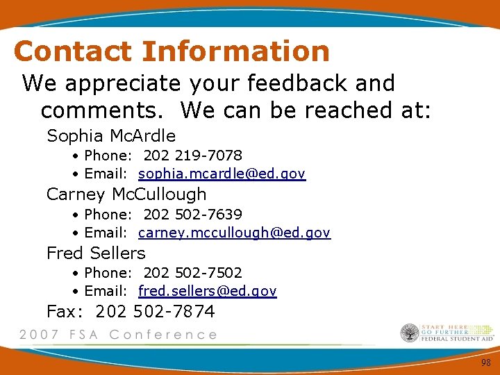 Contact Information We appreciate your feedback and comments. We can be reached at: Sophia