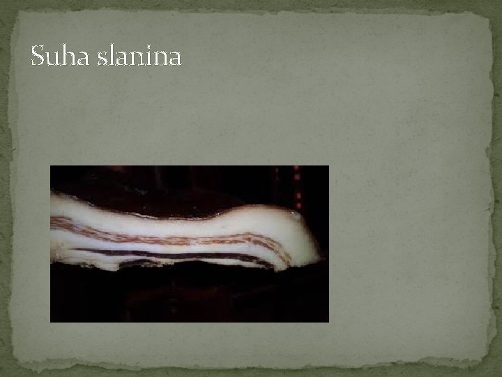 Suha slanina Suha slanina