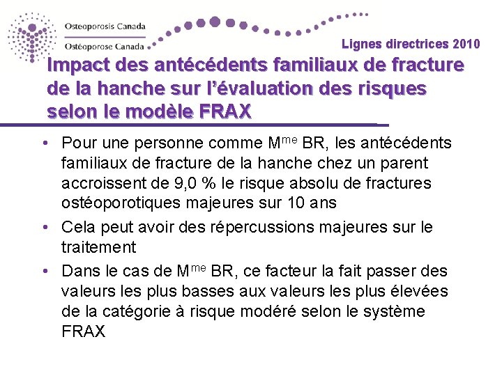 Lignes directrices 2010 Impact des antécédents familiaux de fracture de la hanche sur l’évaluation