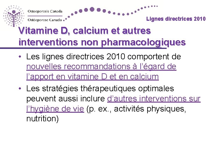 Lignes directrices 2010 Vitamine D, calcium et autres interventions non pharmacologiques • Les lignes