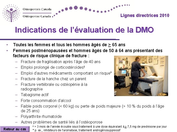 Lignes directrices 2010 Indications de l’évaluation de la DMO • • Toutes les femmes