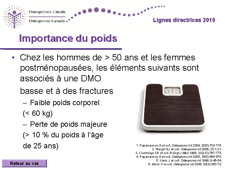 Lignes directrices 2010 Importance du poids • Chez les hommes de > 50 ans