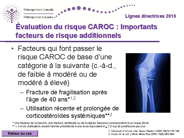 Lignes directrices 2010 Évaluation du risque CAROC : Importants facteurs de risque additionnels •