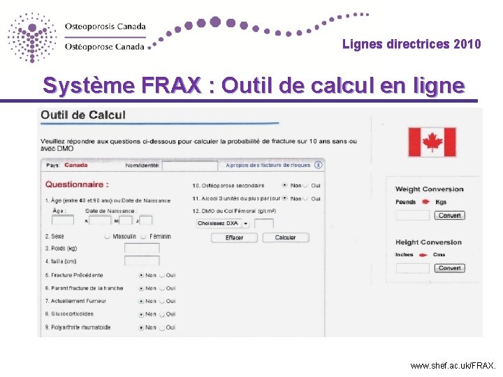 Lignes directrices 2010 Système FRAX : Outil de calcul en ligne www. shef. ac.