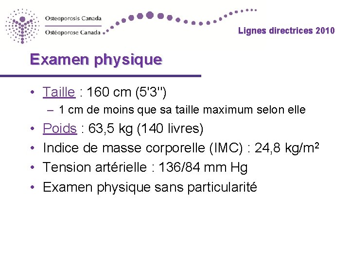 Lignes directrices 2010 Examen physique • Taille : 160 cm (5'3") – 1 cm