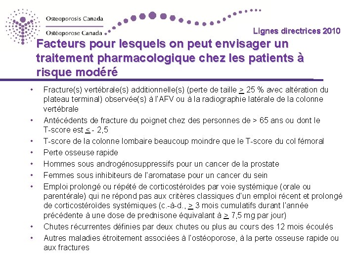 Lignes directrices 2010 Lignes directrices Facteurs pour lesquels on peut envisager un traitement pharmacologique