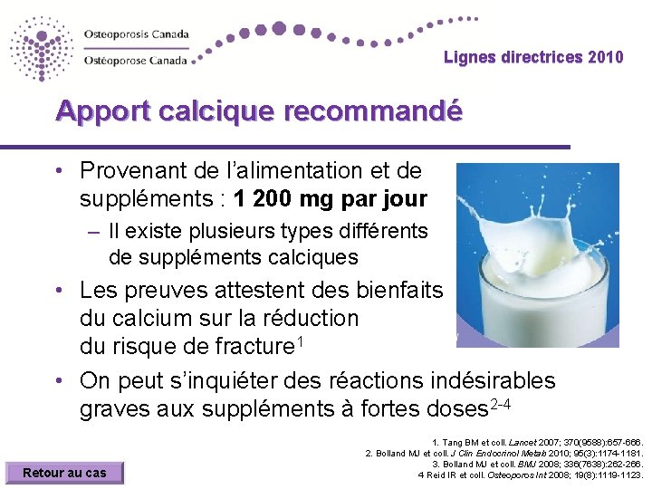 Lignes directrices 2010 Apport calcique recommandé • Provenant de l’alimentation et de suppléments :