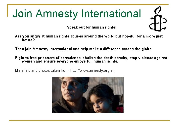 Join Amnesty International Speak out for human rights! Are you angry at human rights