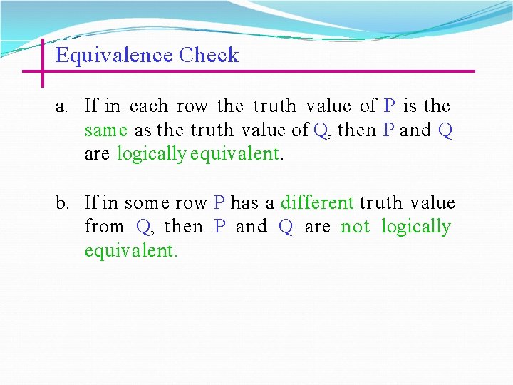 Equivalence Check a. If in each row the truth value of P is the