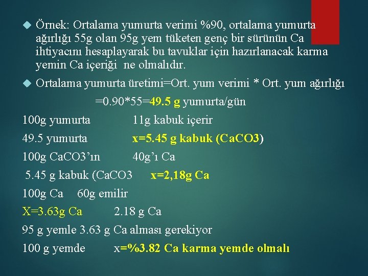 Örnek: Ortalama yumurta verimi %90, ortalama yumurta ağırlığı 55 g olan 95 g yem