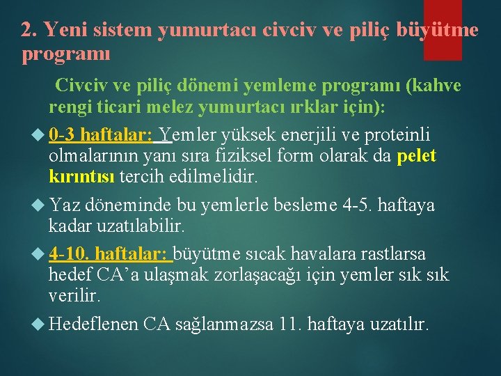 2. Yeni sistem yumurtacı civciv ve piliç büyütme programı Civciv ve piliç dönemi yemleme