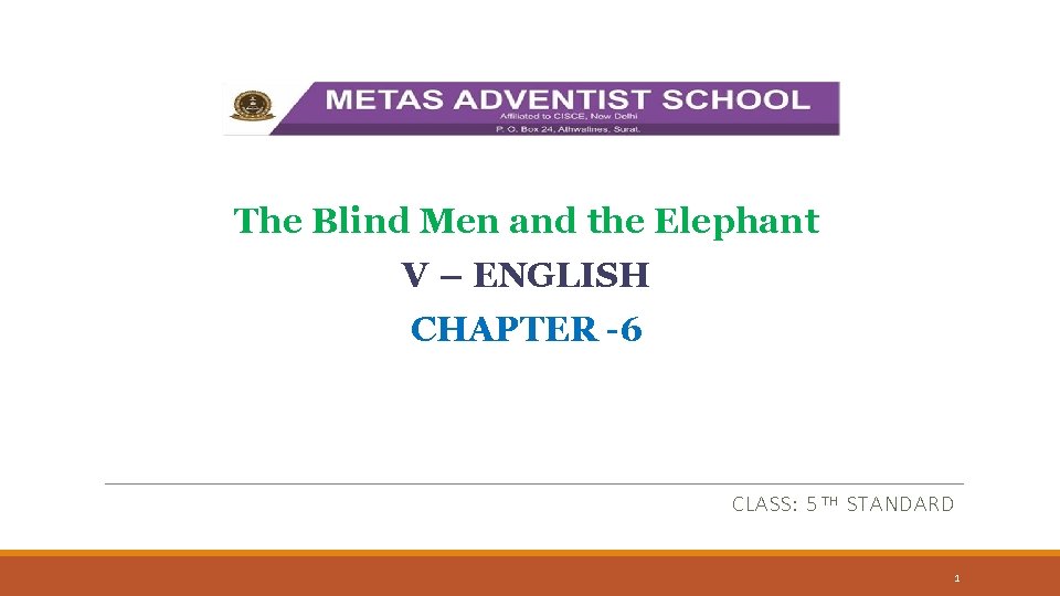 The Blind Men and the Elephant V – ENGLISH CHAPTER -6 CLASS: 5 TH