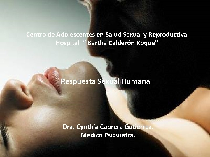 Centro de Adolescentes en Salud Sexual y Reproductiva Hospital “ Bertha Calderón Roque” Respuesta