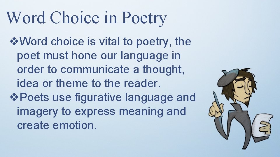 Word Choice in Poetry v. Word choice is vital to poetry, the poet must