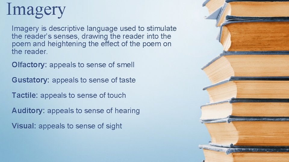 Imagery is descriptive language used to stimulate the reader’s senses, drawing the reader into